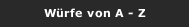 W&uuml;rfe von A - Z