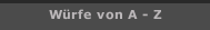 W&uuml;rfe von A - Z